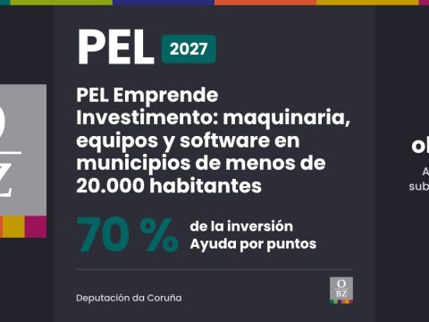 PEL Emprende 2027 de Deputación da Coruña: PEL Emprende Investimento: maquinaria, equipos y software en municipios de menos de 20.000 habitantes. 70 % de la inversión, por puntos.