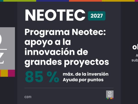 Neotec 2027 de CDTI: Programa Neotec de apoyo a la innovación de grandes proyectos. hasta el 85 % de la inversión, por puntos.