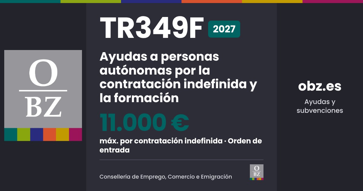 TR349F 2027: ayudas a autónomos por contratación indefinida y formación, hasta 11.000 €, orden de entrada